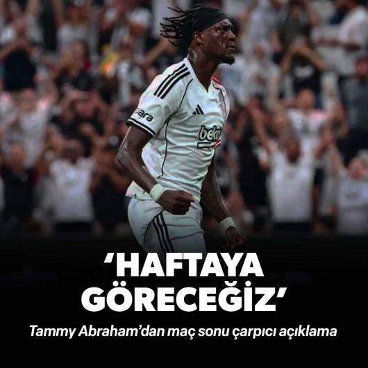 Tammy Abraham’dan maç sonu çarpıcı açıklama: ‘Önümüzdeki hafta ne olacağını göreceğiz’