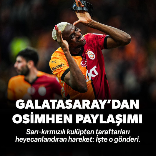 Galatasaray'dan taraftarları heyecanlandıran Osimhen paylaşımı: "Hazır mıyız?"