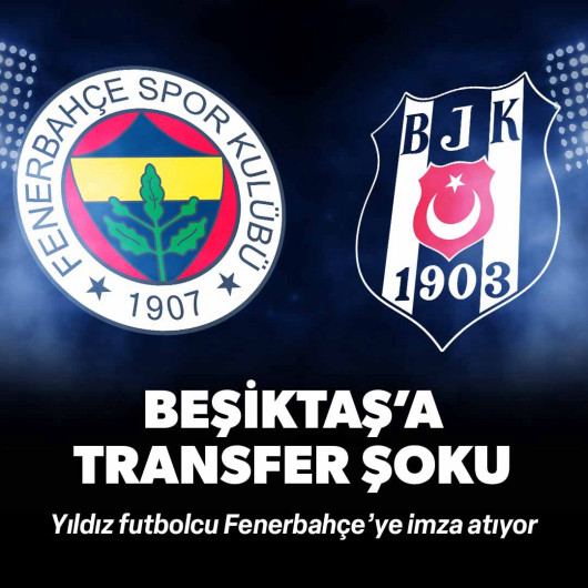 Beşiktaş’a transfer şoku! Yıldız futbolcu Fenerbahçe’ye imza atıyor