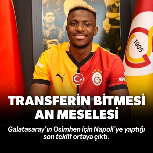 Galatasaray'ın Osimhen için Napoli'ye yaptığı son teklif ortaya çıktı: Transferin bitmesi an meselesi