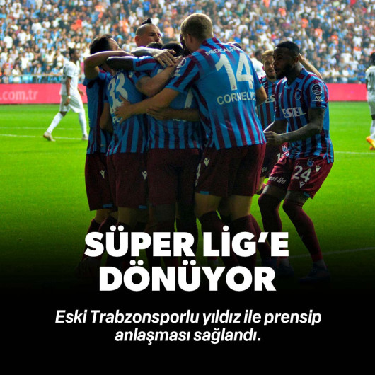 Eski Trabzonsporlu yıldız Süper Lig’e dönüyor: Anlaşma sağlandı!
