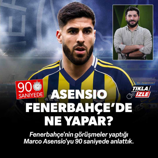 Marco Asensio Fenerbahçe'de ne yapar? 90 saniyeden Asensio analizi