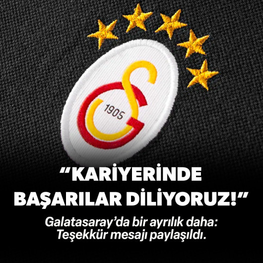 Galatasaray ayrılığı açıkladı: "Kariyerinde başarılar diliyoruz!"