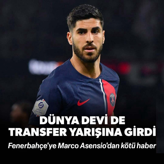 Fenerbahçe'ye Marco Asensio'dan kötü haber: Dünya devi de transfer yarışına girdi