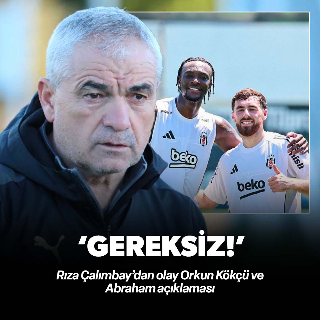 Rıza Çalımbay’dan olay Orkun Kökçü ve Abraham açıklaması: ‘Gereksiz!’