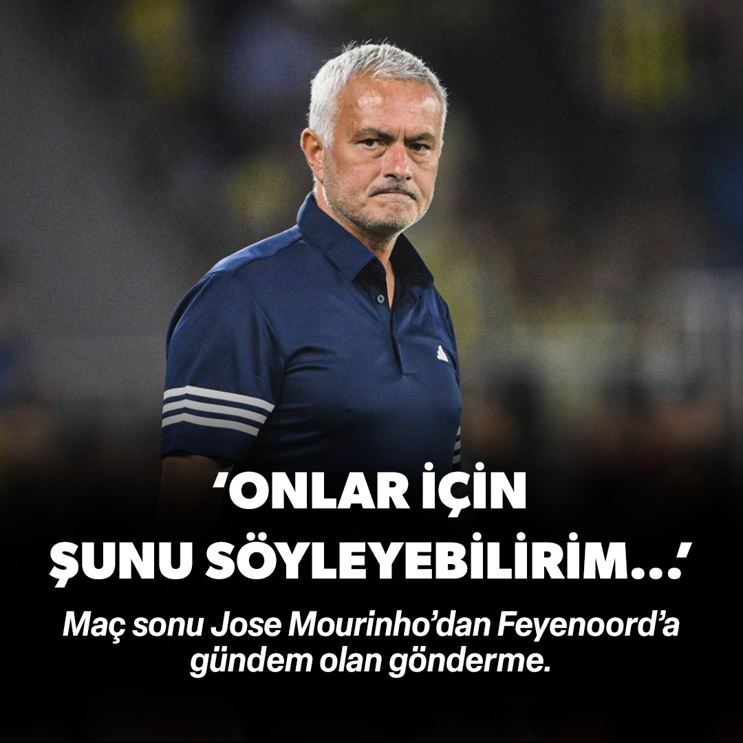 Jose Mourinho'dan maç sonu Feyenoord'a gönderme