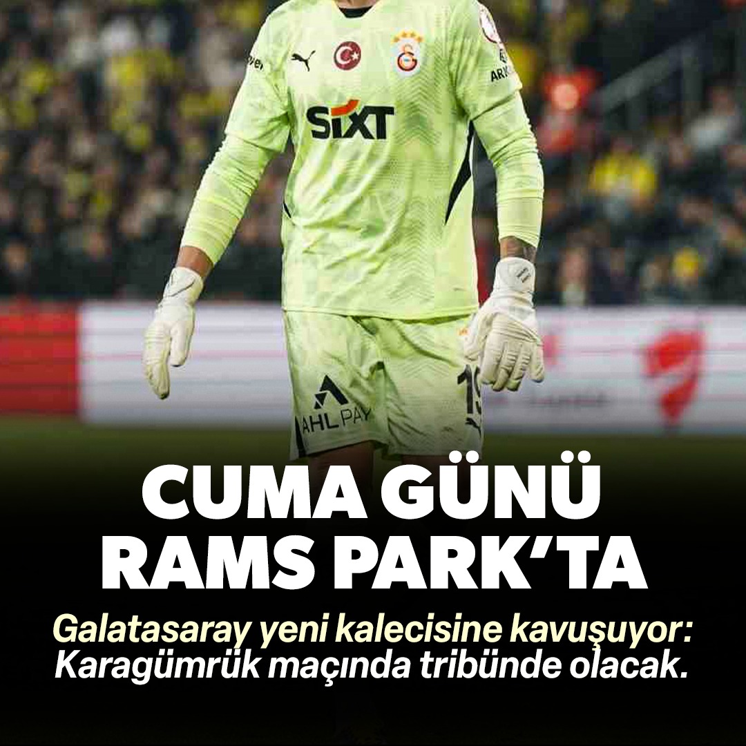 Galatasaray yeni kalecisine kavuşuyor: Karagümrük maçında tribünde olacak