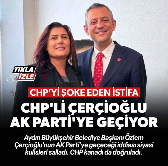 CHP’yi şoke eden istifa: Özlem Çerçioğlu AK Parti’ye geçiyor