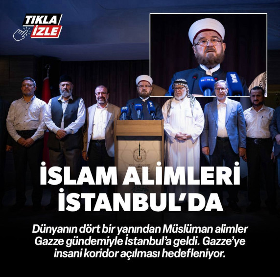 İslam alimleri İstanbul'da: Gündem sadece Gazze