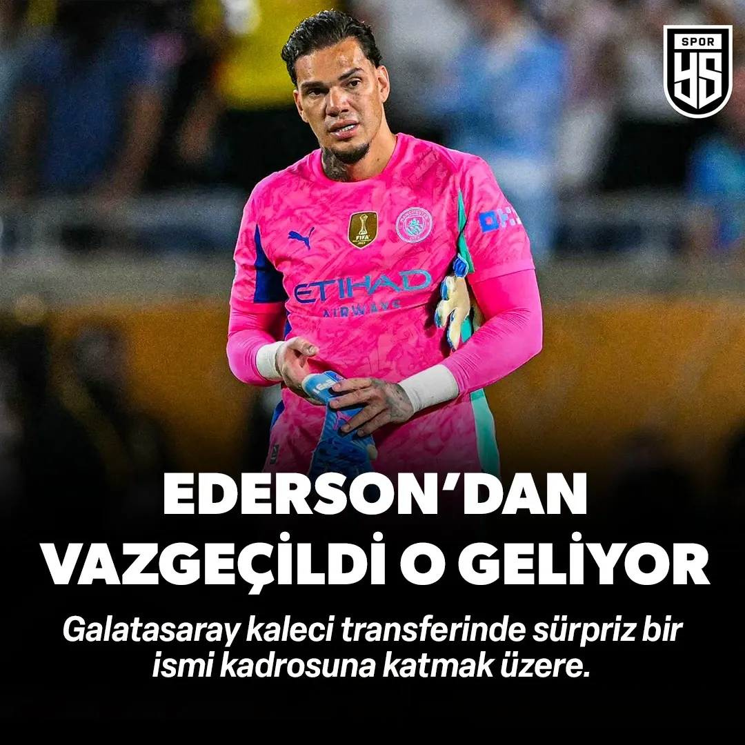 Galatasaray Ederson'dan vazgeçti: Kimsenin beklemediği kaleci geliyor