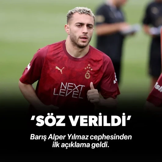 Barış Alper Yılmaz cephesinden ilk açıklama geldi! "Söz verildi"