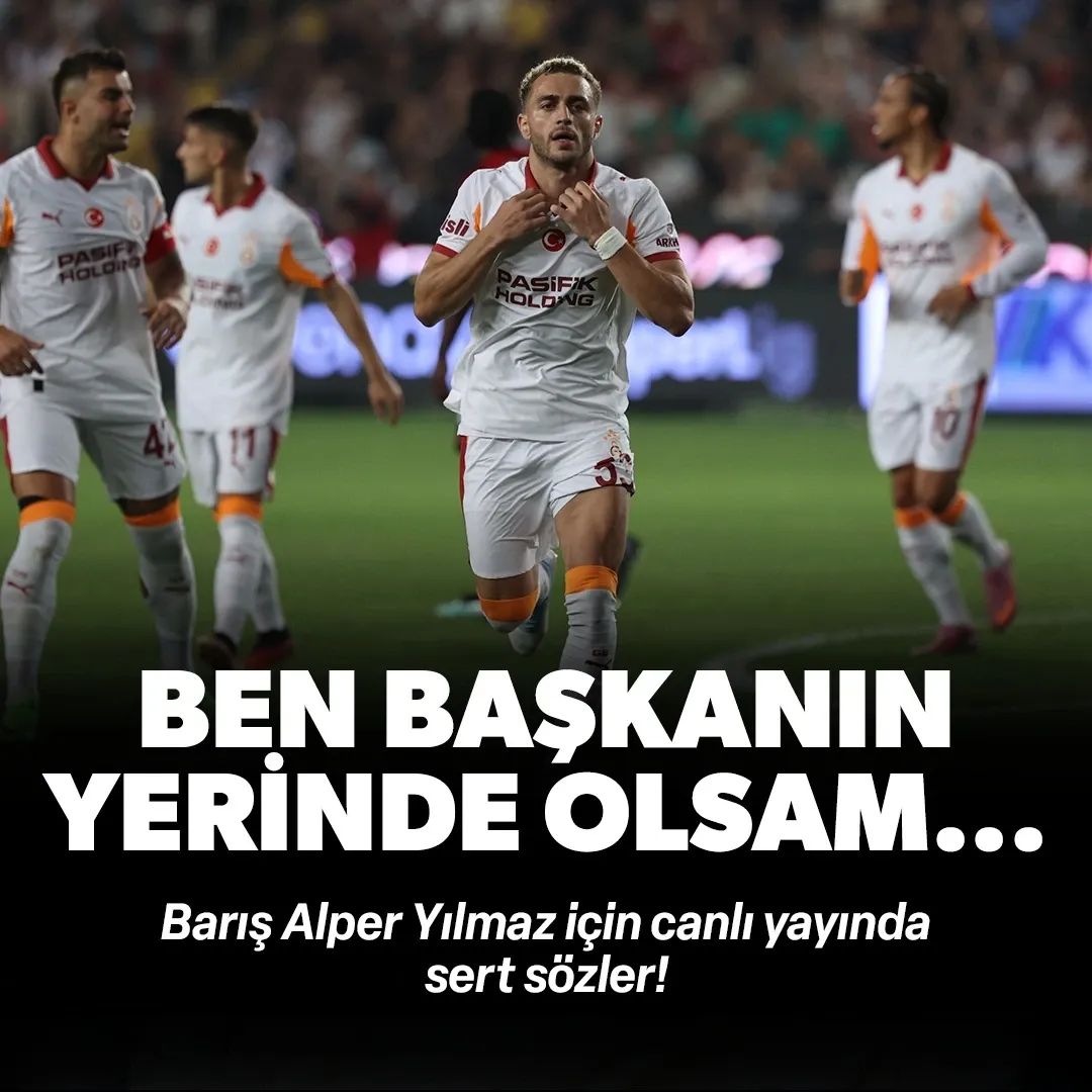Barış Alper Yılmaz için sert sözler: "Bem başkanın yerinde olsam..."