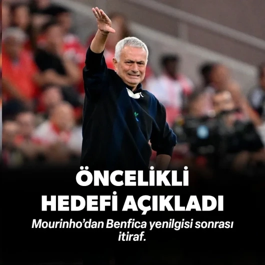 Jose Mourinho'dan çarpıcı itiraf: Öncelikli hedefi açıkladı