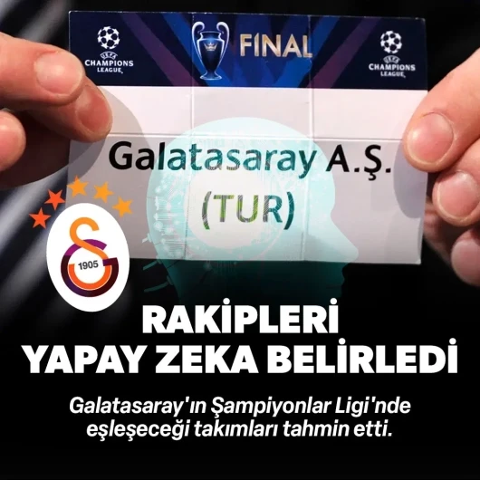 Yapay zeka Galatasaray'ın Şampiyonlar Ligi'ndeki rakiplerini tahmin etti