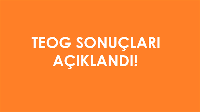TEOG sonuçları açıklandı
