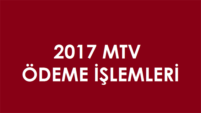 2017 MTV ödeme işlemleri