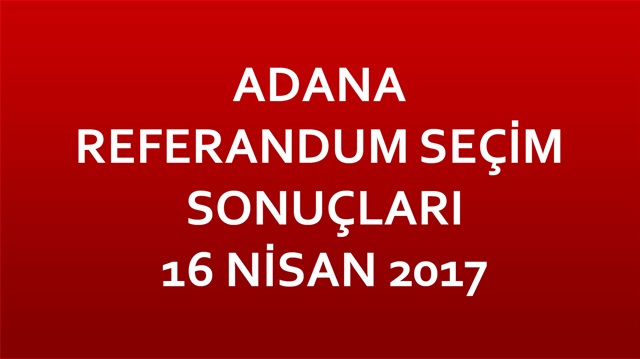 Adana Referandum sonuçları