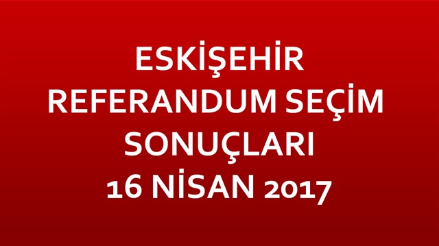 Eskişehir referandum sonuçları