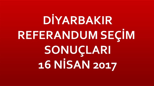 ​​Diyarbakır referandum sonuçları​ haberimizde.