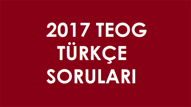 TEOG Türkçe soruları, cevap anahtarı ne zaman açıklanacak? 