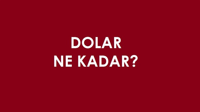 Dolar ne kadar oldu?