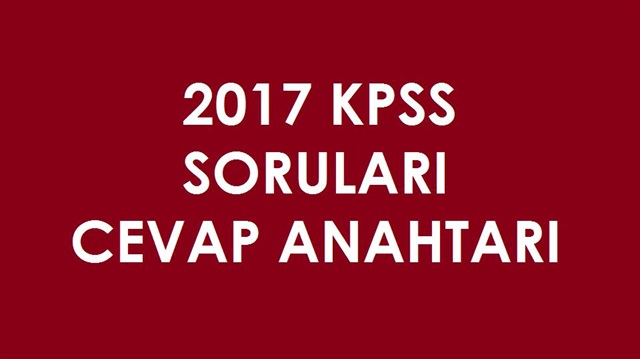 2017 KPSS soruları ve cevap anahtarı