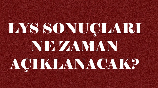Ais.osym.gov.tr ÖSYM giriş, LYS sonuçlarının açıklanacağı saat belli oldu!