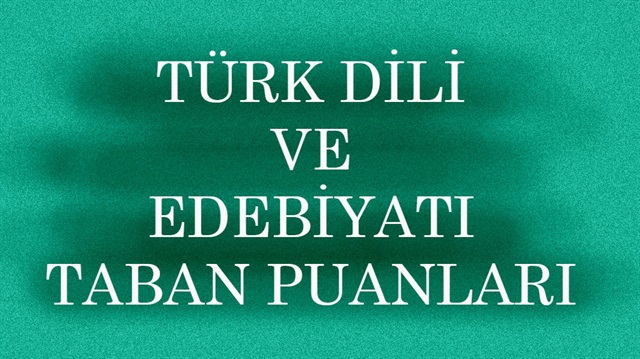 Türk Dili ve Edebiyatı taban puanları