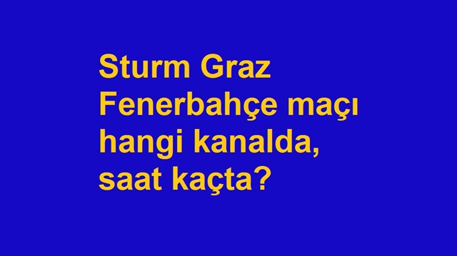 Sturm Graz-Fenerbahçe maçı hangi kanalda, saat kaçta?