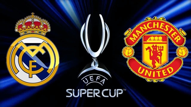 Real Madrid-Manchester United UEFA Süper Kupa finali hangi kanalda saat kaçta ?