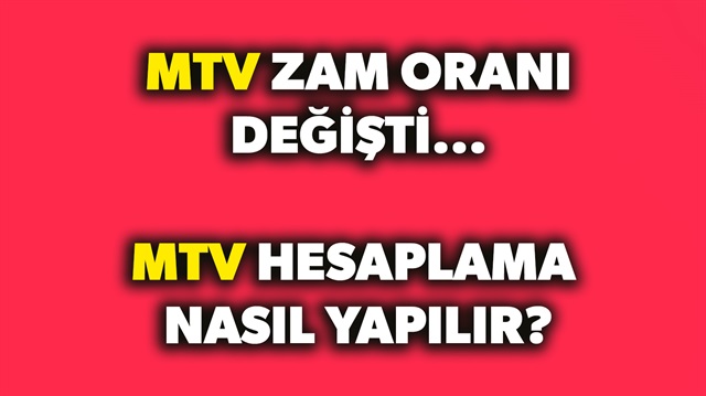 ​MTV zam oranı değişti! MTV hesaplama nasıl yapılır? sorusunun yanıtı haberimizde.