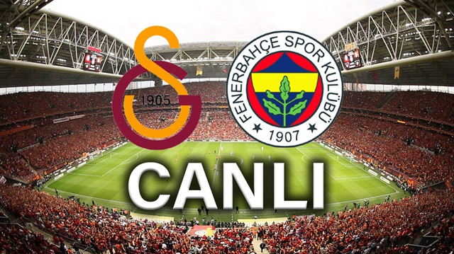 Galatasaray Fenerbahçe derbi canlı izle