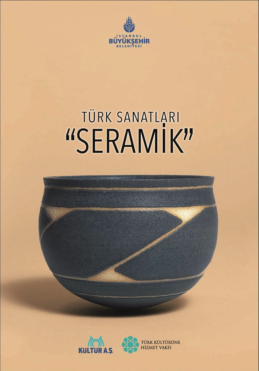 Türk Sanatları “Seramik”nTürk Kültürüne Hizmet VakfınKültür A.Ş Yayınların2017n275 sayfa