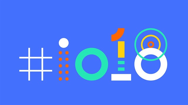 Google I / O 2018'de neler bekleniyor?