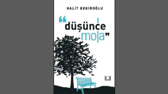 Halit Bekiroğlu'nun "Düşünce Mola" kitabı raflardaki yerini aldı. 