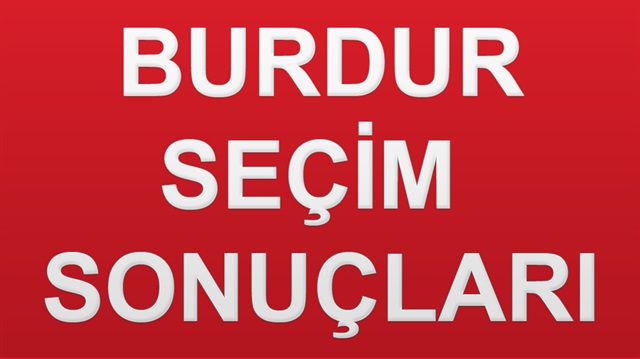 24 Haziran 2018 Burdur seçim sonuçları açıkladı.