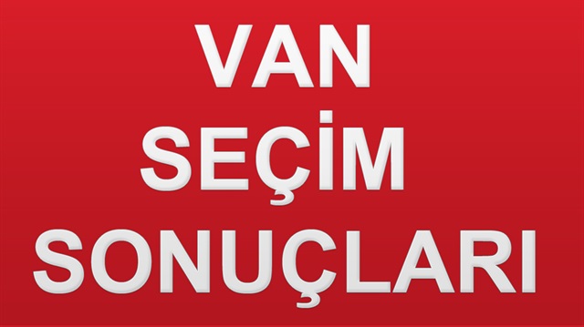 24 Haziran 2018 Van ili Genel Seçim Sonuçları açıklandı.