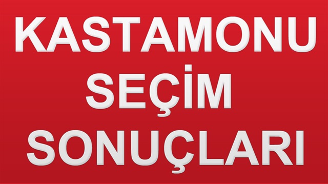 24 Haziran Kastamonu genel seçim sonuçları sonuçlandı.
