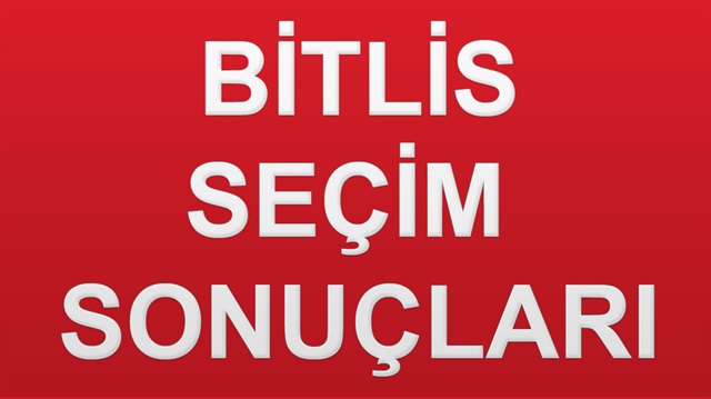24 Haziran 2018 Bitlis ili Genel Seçim sonuçları haberimizde.