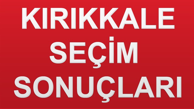24 Haziran 2018 Kırıkkale ili Genel Seçim sonuçları haberimizde.