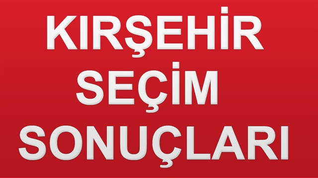 24 Haziran 2018 Kırşehir ili Genel Seçim sonuçları ve detaylar haberimizde.