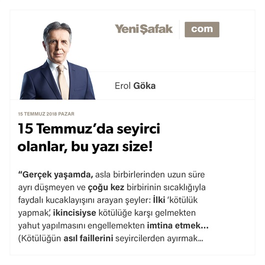 15 Temmuz’da seyirci olanlar, bu yazı size!