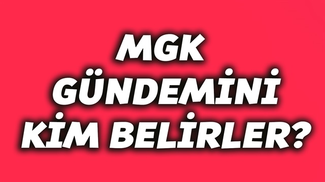 MGK gündemini kim belirler? sorusunun yanıtı haberimizde.