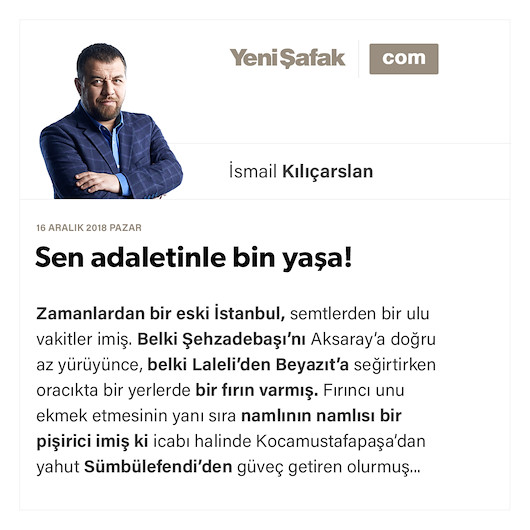 Sen adaletinle bin yaşa!