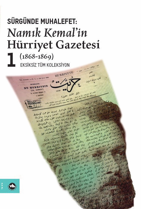 Sürgünde Muhalefet: Namık Kemal’in Hürriyet Gazetesi 1-2/ Namık Kemal / Ziya Paşa / VakıfBank Kültür Yayınların