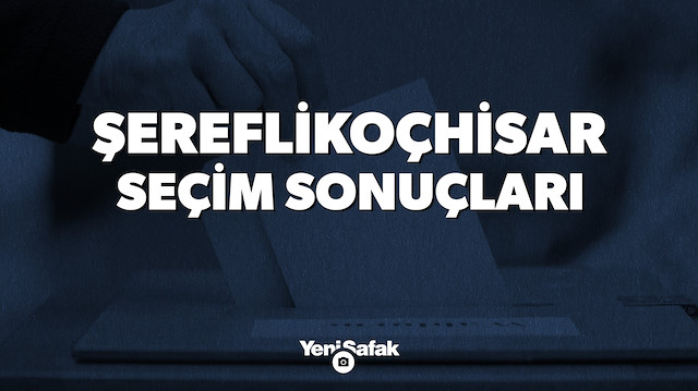Ankara Şereflikoçhisar  Yerel Seçim Sonuçları