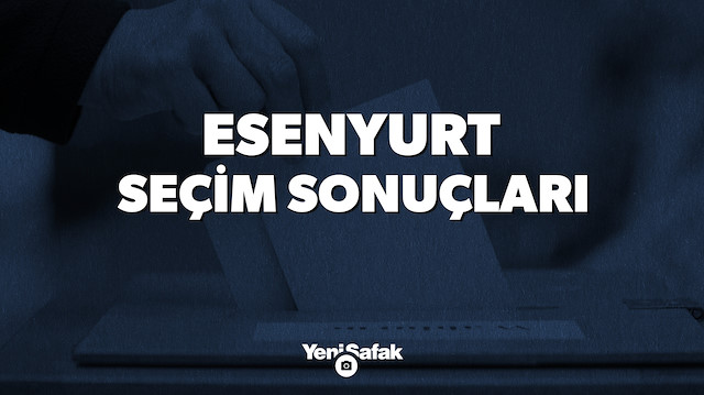İstanbul Esenyurt Yerel Seçim Sonuçları 