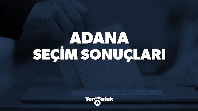 Adana seçim sonuçları. 