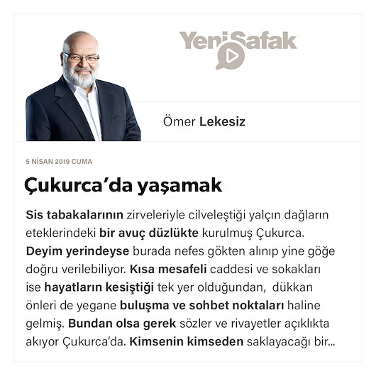 Çukurca’da yaşamak