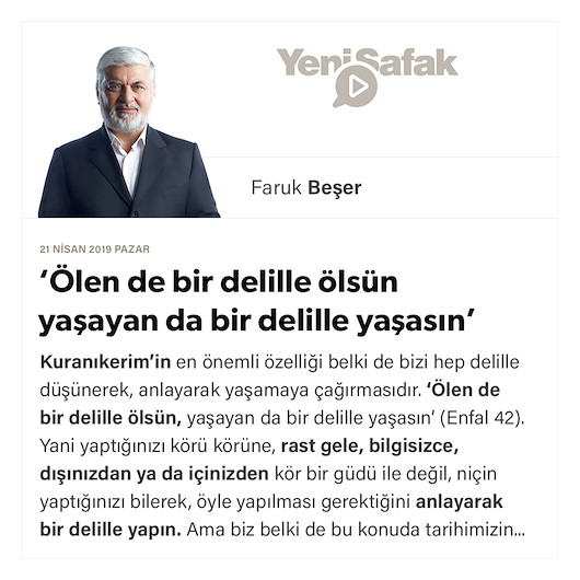 ‘Ölen de bir delille ölsün yaşayan da bir delille yaşasın’